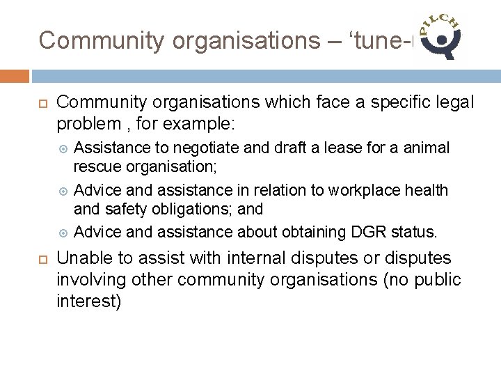 Community organisations – ‘tune-up’ Community organisations which face a specific legal problem , for