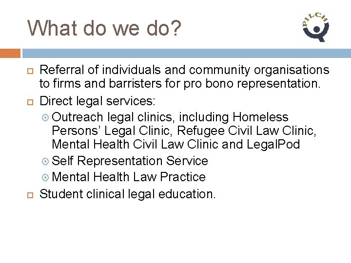 What do we do? Referral of individuals and community organisations to firms and barristers
