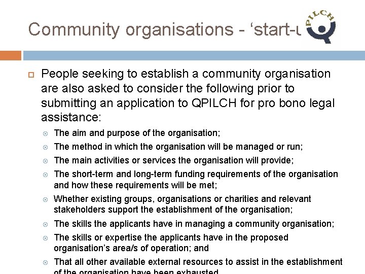 Community organisations - ‘start-up’ People seeking to establish a community organisation are also asked