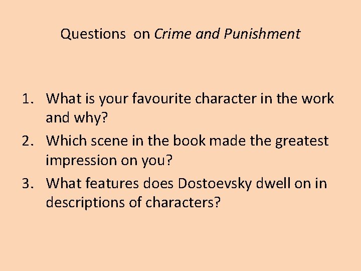 Questions on Crime and Punishment 1. What is your favourite character in the work