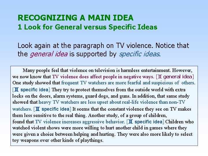 RECOGNIZING A MAIN IDEA 1 Look for General versus Specific Ideas Look again at