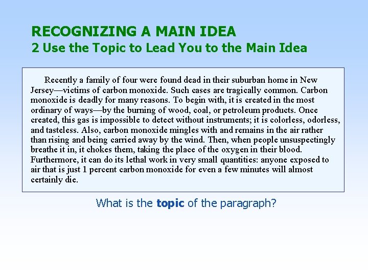 RECOGNIZING A MAIN IDEA 2 Use the Topic to Lead You to the Main