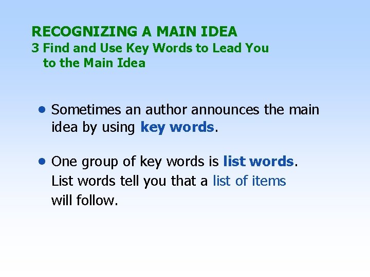 RECOGNIZING A MAIN IDEA 3 Find and Use Key Words to Lead You to