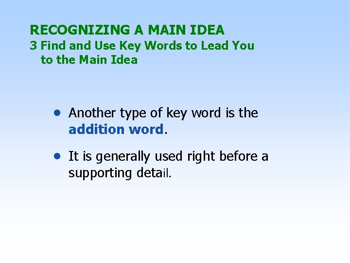 RECOGNIZING A MAIN IDEA 3 Find and Use Key Words to Lead You to