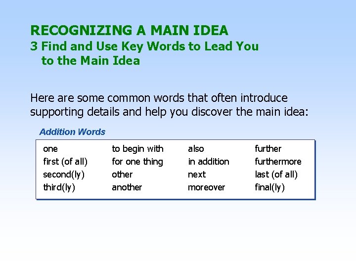 RECOGNIZING A MAIN IDEA 3 Find and Use Key Words to Lead You to