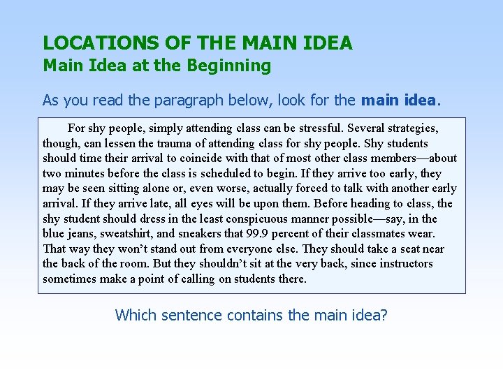 LOCATIONS OF THE MAIN IDEA Main Idea at the Beginning As you read the