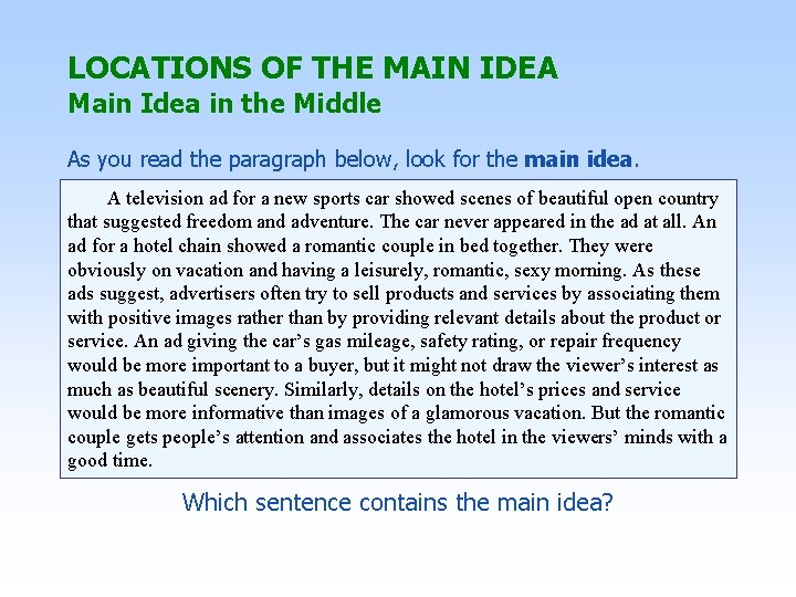 LOCATIONS OF THE MAIN IDEA Main Idea in the Middle As you read the