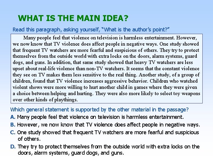 WHAT IS THE MAIN IDEA? Read this paragraph, asking yourself, “What is the author’s