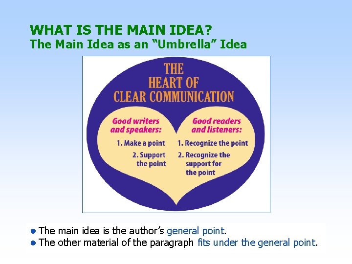 WHAT IS THE MAIN IDEA? The Main Idea as an “Umbrella” Idea • The