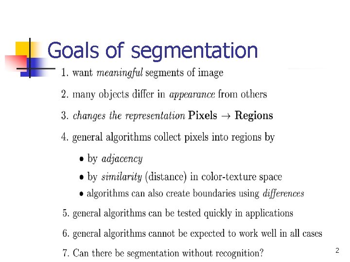 Goals of segmentation CSE 803 Fall 2012 2 