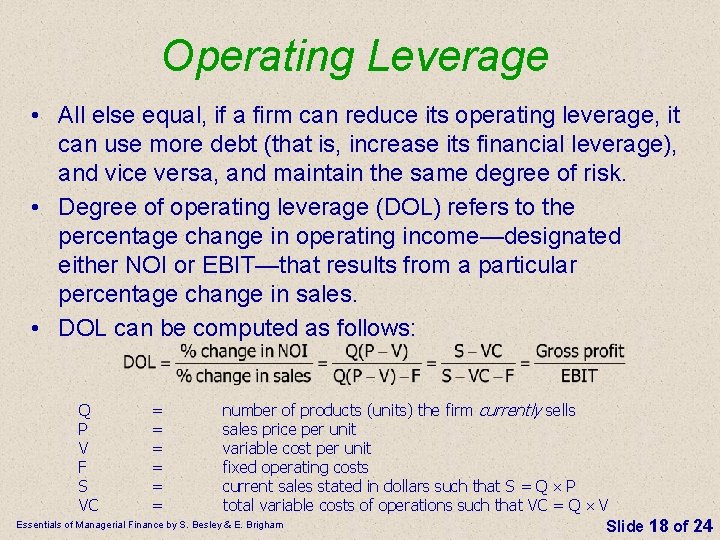 Operating Leverage • All else equal, if a firm can reduce its operating leverage, Operating Leverage • All else equal, if a firm can reduce its operating leverage,