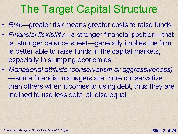 The Target Capital Structure • Risk—greater risk means greater costs to raise funds • The Target Capital Structure • Risk—greater risk means greater costs to raise funds •