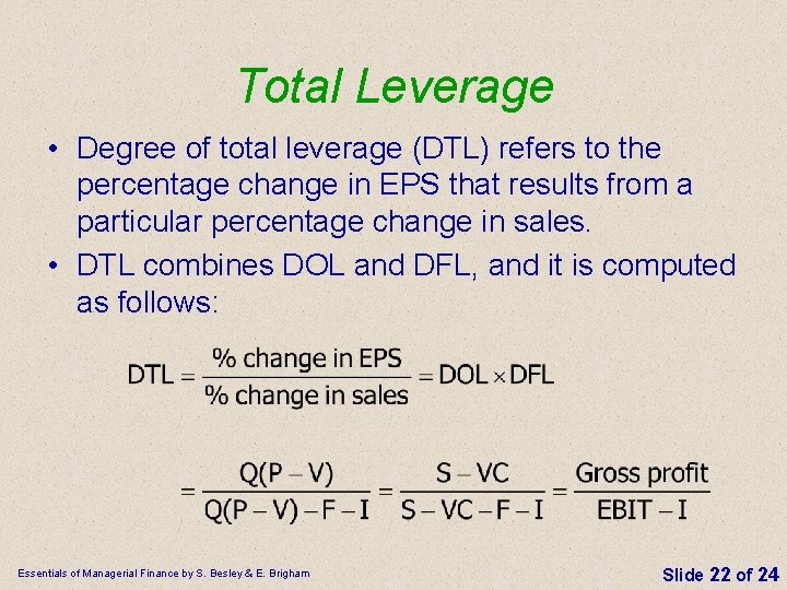 Total Leverage • Degree of total leverage (DTL) refers to the percentage change in Total Leverage • Degree of total leverage (DTL) refers to the percentage change in