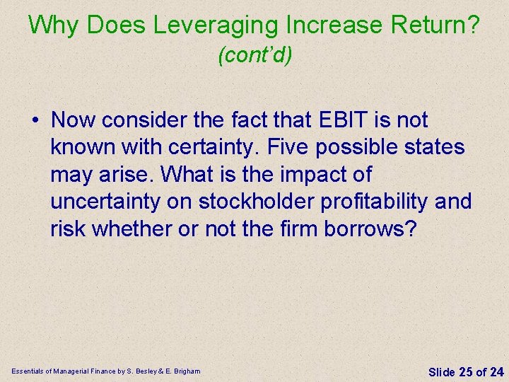 Why Does Leveraging Increase Return? (cont’d) • Now consider the fact that EBIT is Why Does Leveraging Increase Return? (cont’d) • Now consider the fact that EBIT is