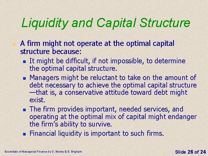 Liquidity and Capital Structure n A firm might not operate at the optimal capital Liquidity and Capital Structure n A firm might not operate at the optimal capital