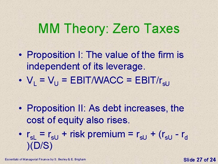 MM Theory: Zero Taxes • Proposition I: The value of the firm is independent MM Theory: Zero Taxes • Proposition I: The value of the firm is independent
