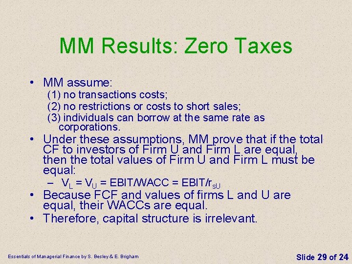 MM Results: Zero Taxes • MM assume: (1) no transactions costs; (2) no restrictions MM Results: Zero Taxes • MM assume: (1) no transactions costs; (2) no restrictions