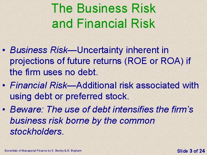 The Business Risk and Financial Risk • Business Risk—Uncertainty inherent in projections of future The Business Risk and Financial Risk • Business Risk—Uncertainty inherent in projections of future