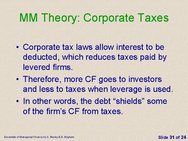 MM Theory: Corporate Taxes • Corporate tax laws allow interest to be deducted, which MM Theory: Corporate Taxes • Corporate tax laws allow interest to be deducted, which