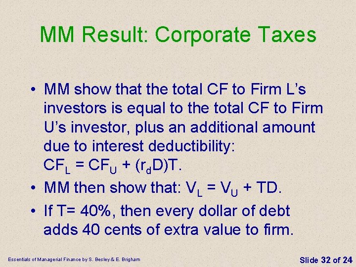 MM Result: Corporate Taxes • MM show that the total CF to Firm L’s MM Result: Corporate Taxes • MM show that the total CF to Firm L’s