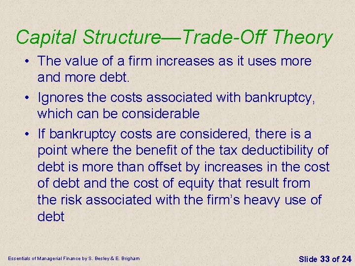 Capital Structure—Trade-Off Theory • The value of a firm increases as it uses more Capital Structure—Trade-Off Theory • The value of a firm increases as it uses more