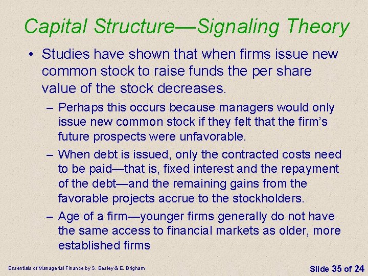 Capital Structure—Signaling Theory • Studies have shown that when firms issue new common stock Capital Structure—Signaling Theory • Studies have shown that when firms issue new common stock