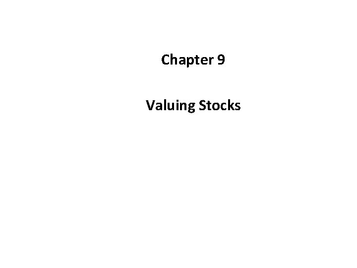 Chapter 9 Valuing Stocks 