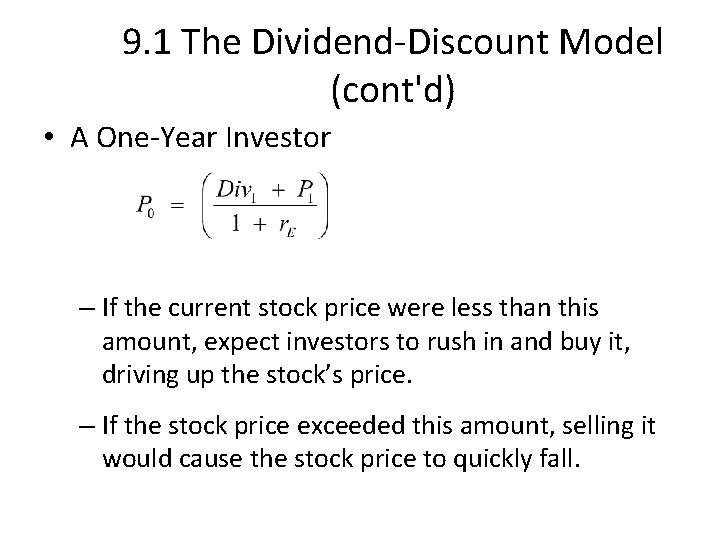 9. 1 The Dividend-Discount Model (cont'd) • A One-Year Investor – If the current