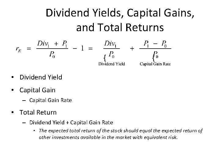 Dividend Yields, Capital Gains, and Total Returns • Dividend Yield • Capital Gain –