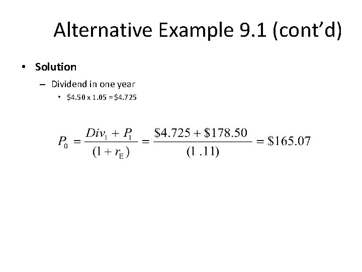 Alternative Example 9. 1 (cont’d) • Solution – Dividend in one year • $4.