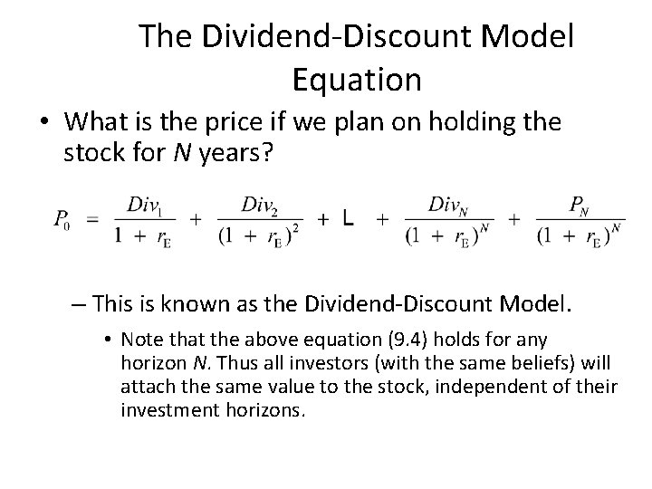 The Dividend-Discount Model Equation • What is the price if we plan on holding