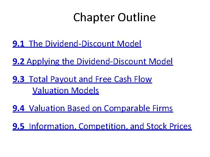 Chapter Outline 9. 1 The Dividend-Discount Model 9. 2 Applying the Dividend-Discount Model 9.