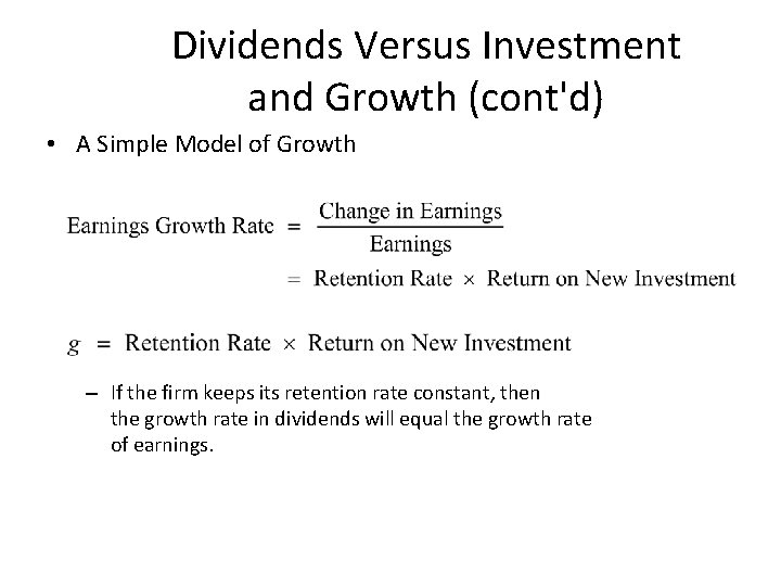 Dividends Versus Investment and Growth (cont'd) • A Simple Model of Growth – If