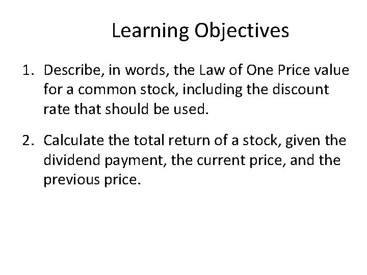 Learning Objectives 1. Describe, in words, the Law of One Price value for a