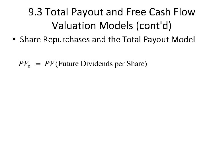 9. 3 Total Payout and Free Cash Flow Valuation Models (cont'd) • Share Repurchases