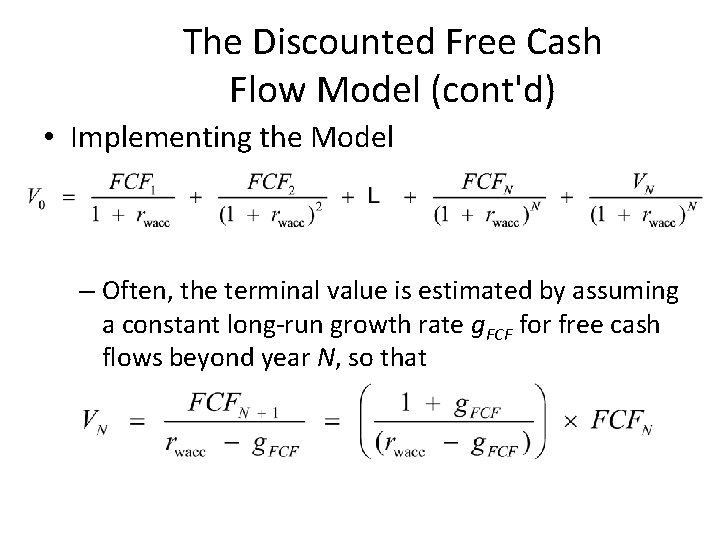 The Discounted Free Cash Flow Model (cont'd) • Implementing the Model – Often, the