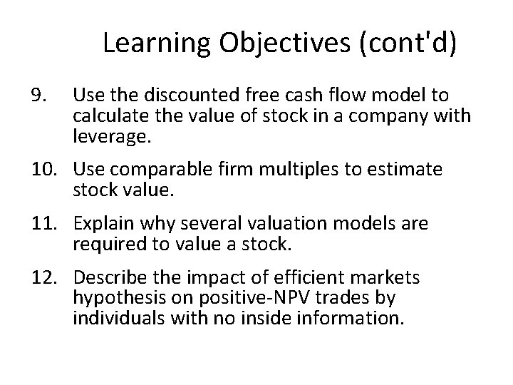 Learning Objectives (cont'd) 9. Use the discounted free cash flow model to calculate the