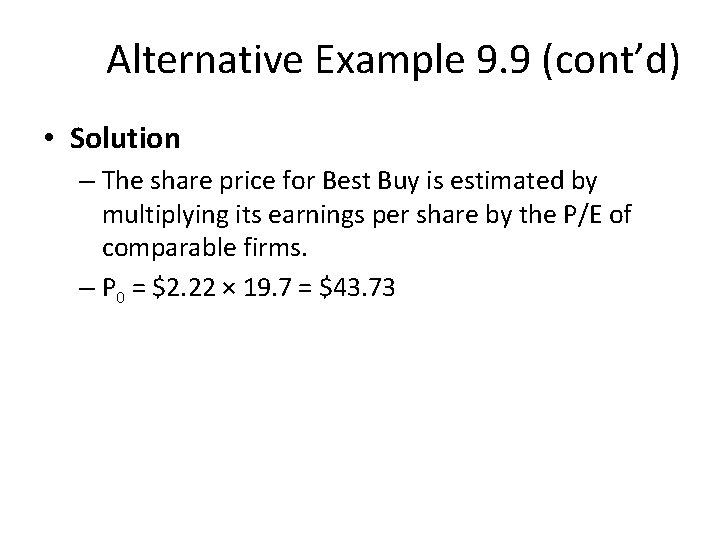 Alternative Example 9. 9 (cont’d) • Solution – The share price for Best Buy