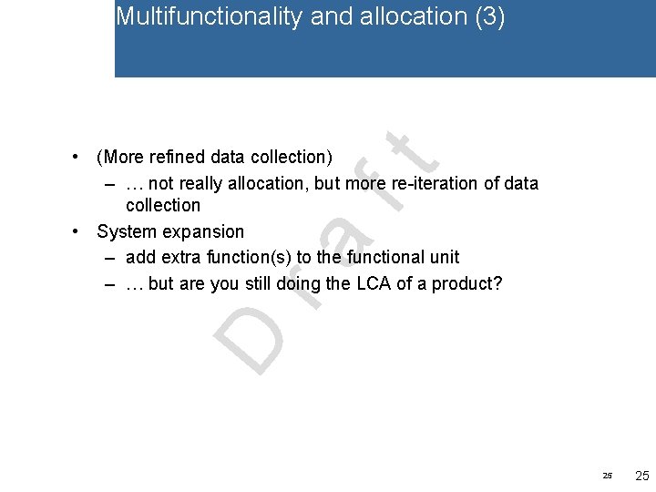 Multifunctionality and allocation (3) D ra ft • (More refined data collection) – …