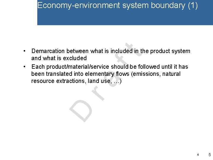 Economy-environment system boundary (1) D ra ft • Demarcation between what is included in