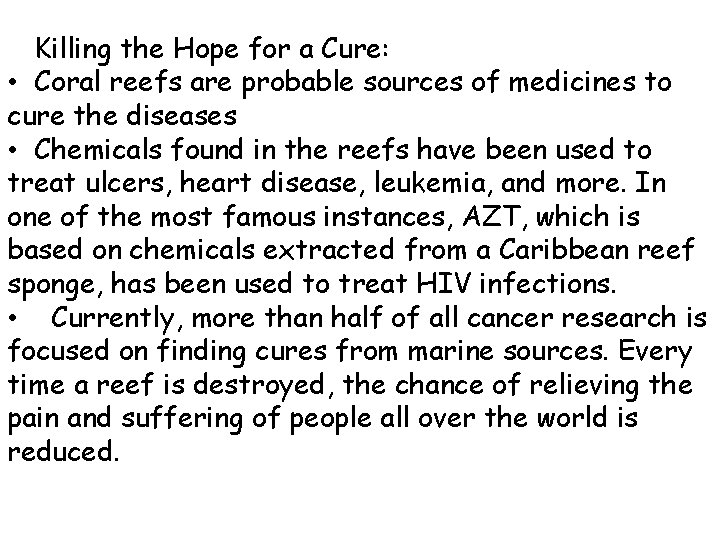 Killing the Hope for a Cure: • Coral reefs are probable sources of medicines