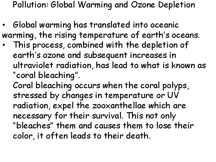 Pollution: Global Warming and Ozone Depletion • Global warming has translated into oceanic warming,