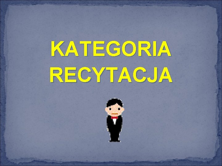 KATEGORIA RECYTACJA 