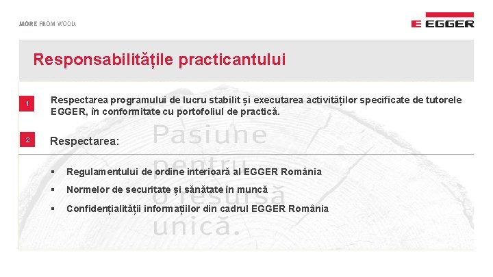 Responsabilitățile practicantului 1 Respectarea programului de lucru stabilit și executarea activităților specificate de tutorele
