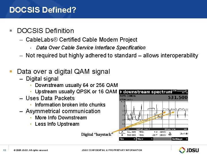 DOCSIS Defined? § DOCSIS Definition – Cable. Labs® Certified Cable Modem Project • Data