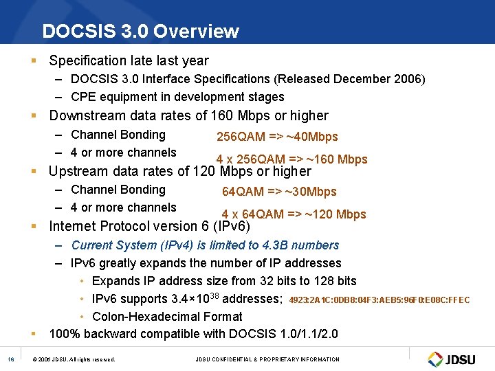 DOCSIS 3. 0 Overview § Specification late last year – DOCSIS 3. 0 Interface