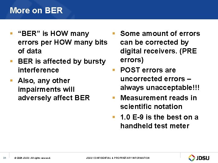 More on BER § “BER” is HOW many § Some amount of errors per