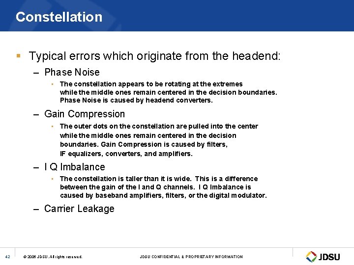 Constellation § Typical errors which originate from the headend: – Phase Noise • The