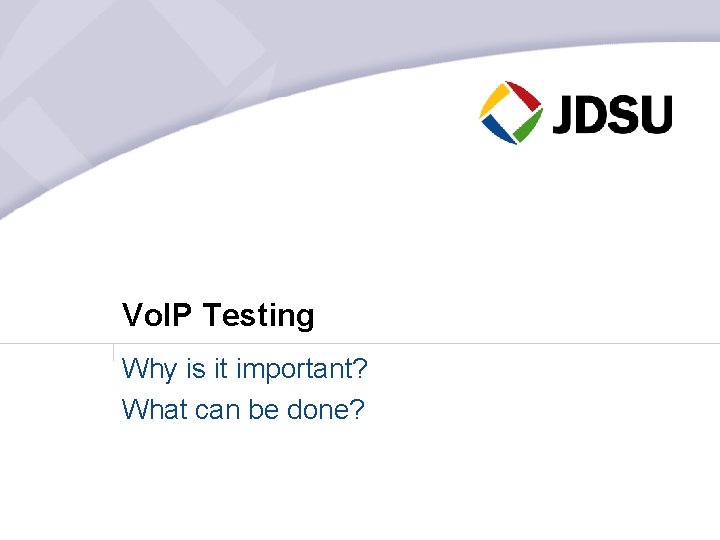 Vo. IP Testing Why is it important? What can be done? 