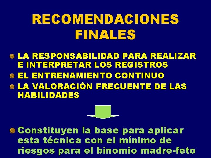 RECOMENDACIONES FINALES LA RESPONSABILIDAD PARA REALIZAR E INTERPRETAR LOS REGISTROS EL ENTRENAMIENTO CONTINUO LA